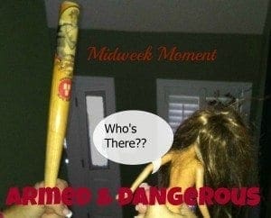 Midweek Moment: Armed and Dangerous