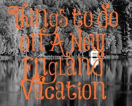 Things to Do on a New England Vacation from North Carolina Lifestyle Blogger Adventures of Frugal Mom