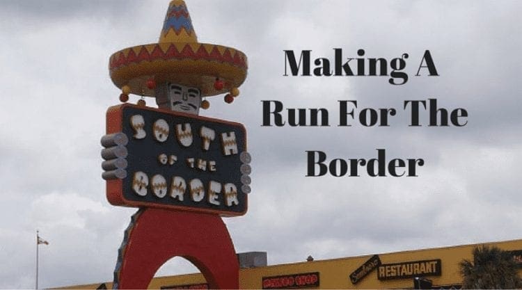 Making A Run For the Border