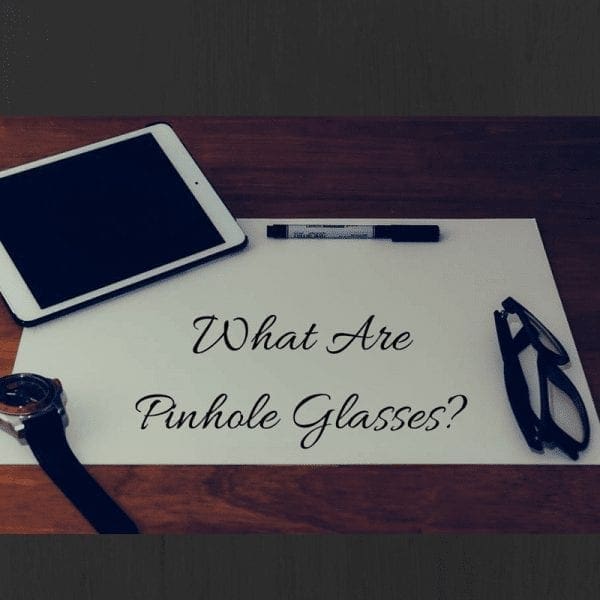 What are Pinhole Glasses-