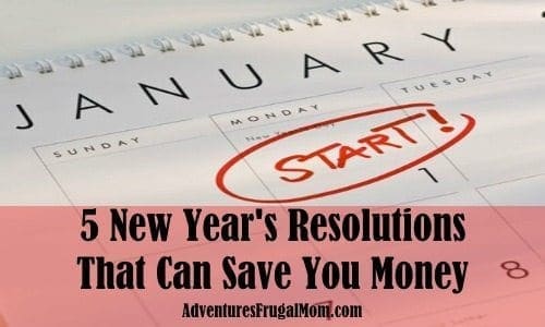 5 New Year's Resolutions That Can Save You Money from North Carolina Lifestyle Blogger Adventures of Frugal Mom