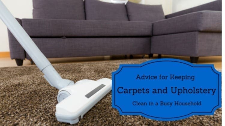 Advice for Keeping Carpets and Upholstery Clean in a Busy Household