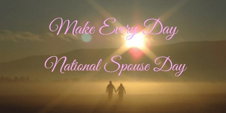 Make Every Day National Spouse Day