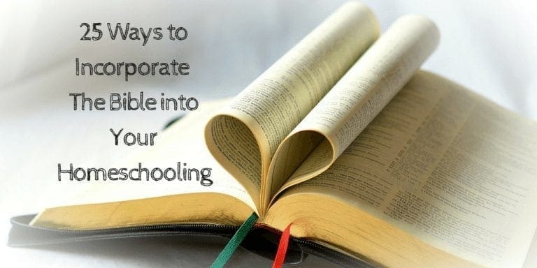 25 Ways to Incorporate the Bible into Your Homeschooling