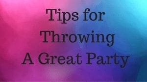 Tips for ThrowingA Great Party