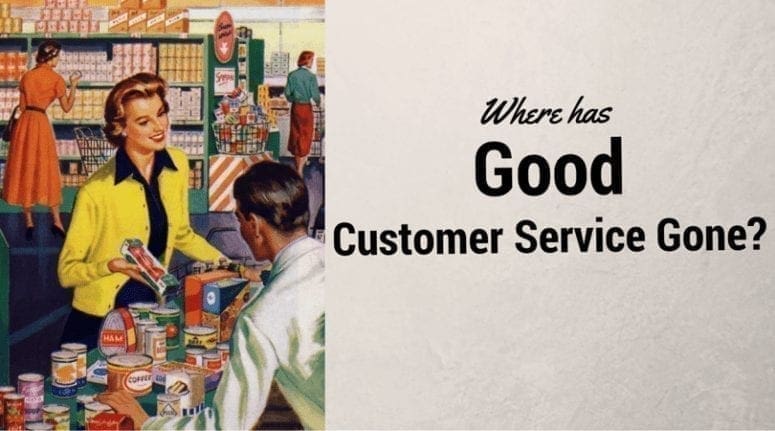 Where has good customer service gone? 