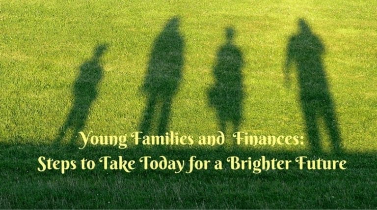 Young Families and Finances: Steps to Take Today for a Brighter Tomorrow