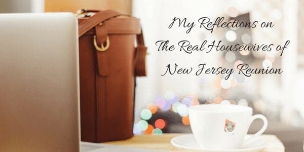 my-reflections-on-the-real-housewives-of-new-jersey-reunion