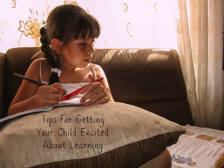 Tips For Getting Your Child Excited About Learning