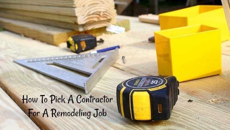 How To Pick A Contractor For A Remodeling Job