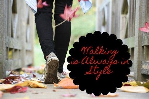 walking is always in style