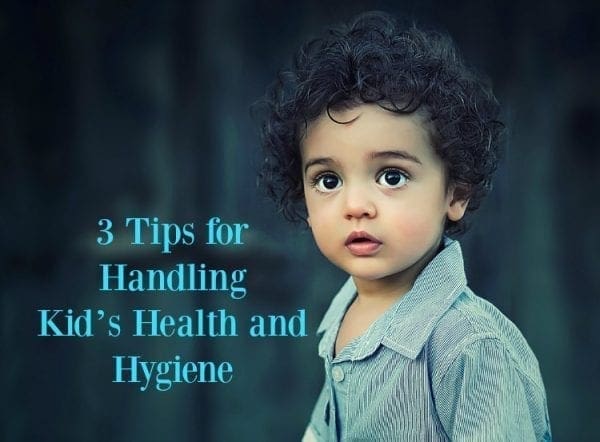 3 Tips for Handling Kid’s Health and Hygiene by North Carolina Mom Blogger Adventures of Frugal Mom