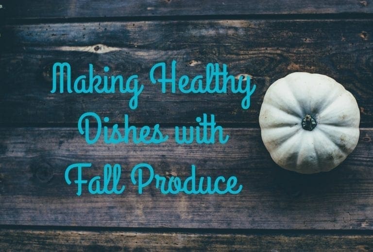 Making Healthy Meals with Fall Produce