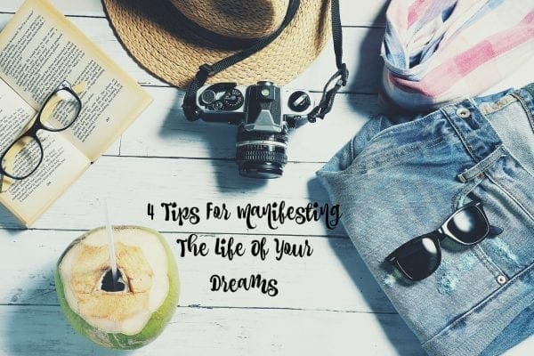 4 Tips For Manifesting The Life Of Your Dreams from North Carolina Lifestyle Blogger Adventures of Frugal Mom