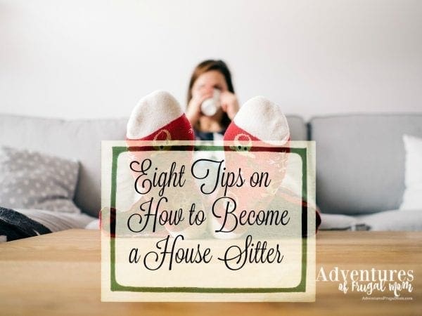 Eight Tips on How to Become a House Sitter from North Carolina Lifestyle Blogger Adventures of Frugal Mom 