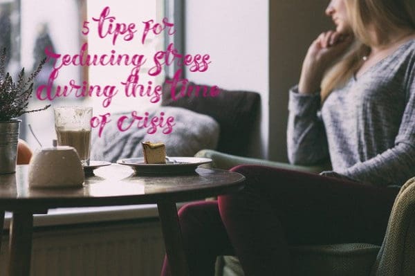 5 Tips for Reducing Stress During this Time of Crisis from North Carolina Lifestyle Blogger Adventures of Frugal Mom