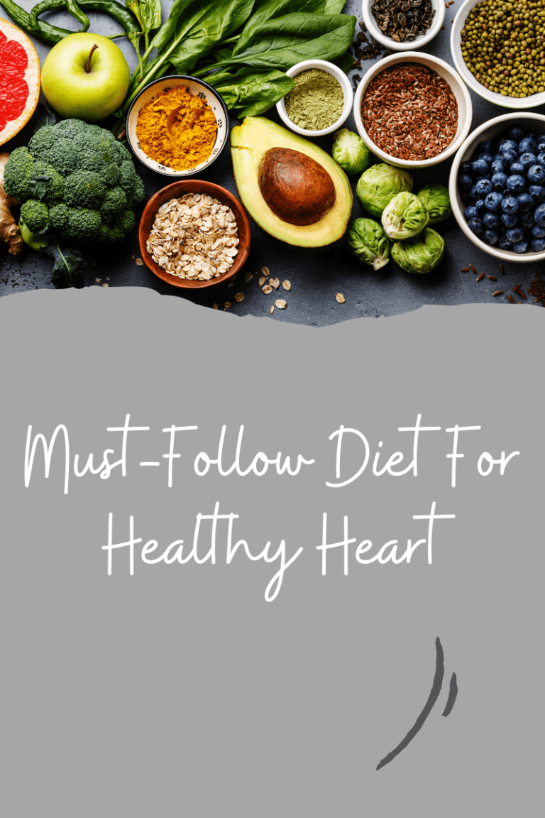 Must-Follow Diet For Healthy Heart