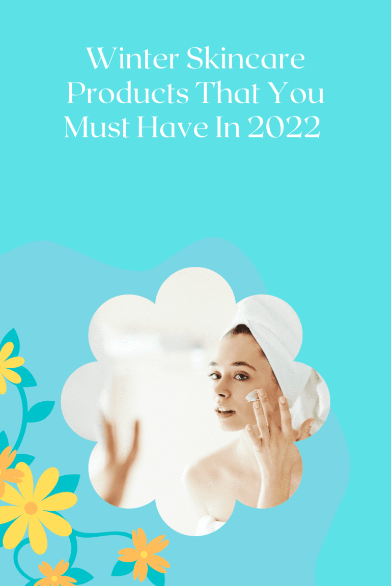 Winter Skincare Products That You Must Have In 2022