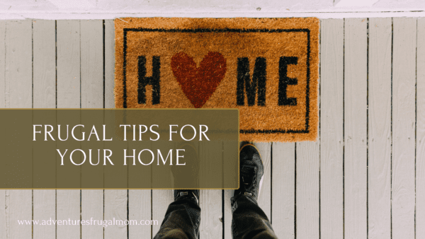Frugal Tips for Your Home