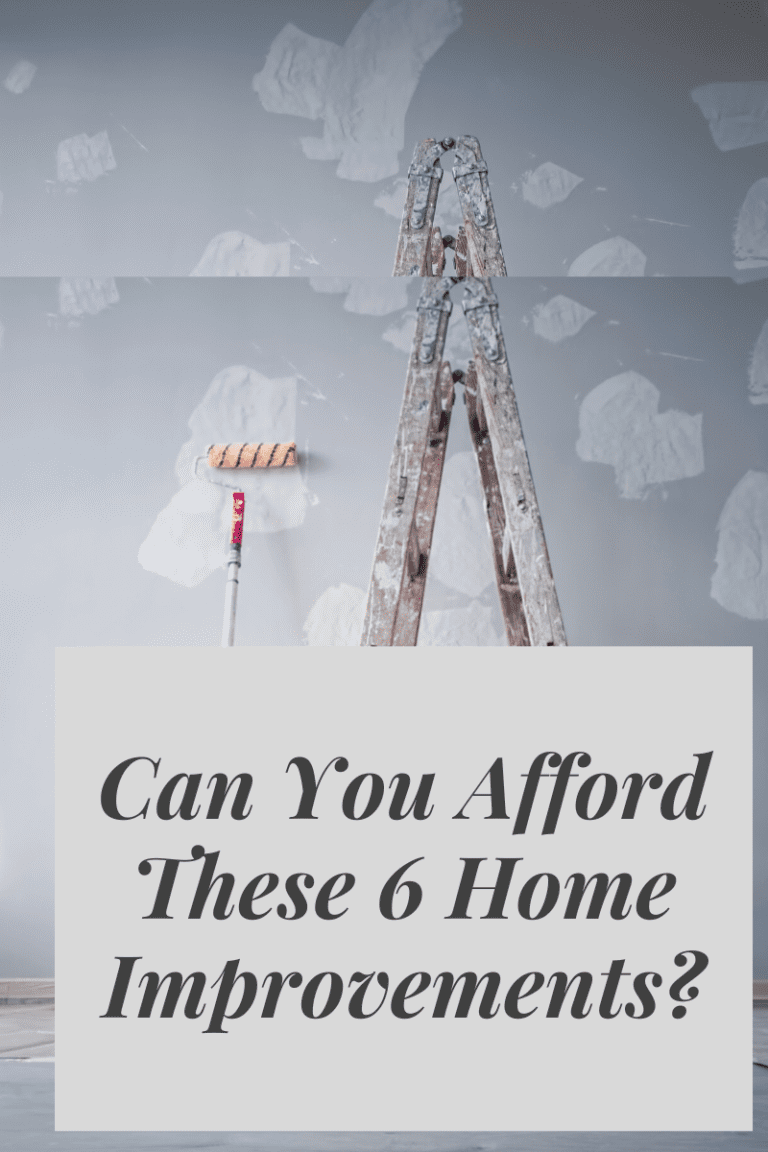 Can You Afford These 6 Home Improvements?