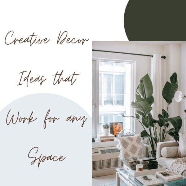 Creative Decor Ideas that Work for any Space