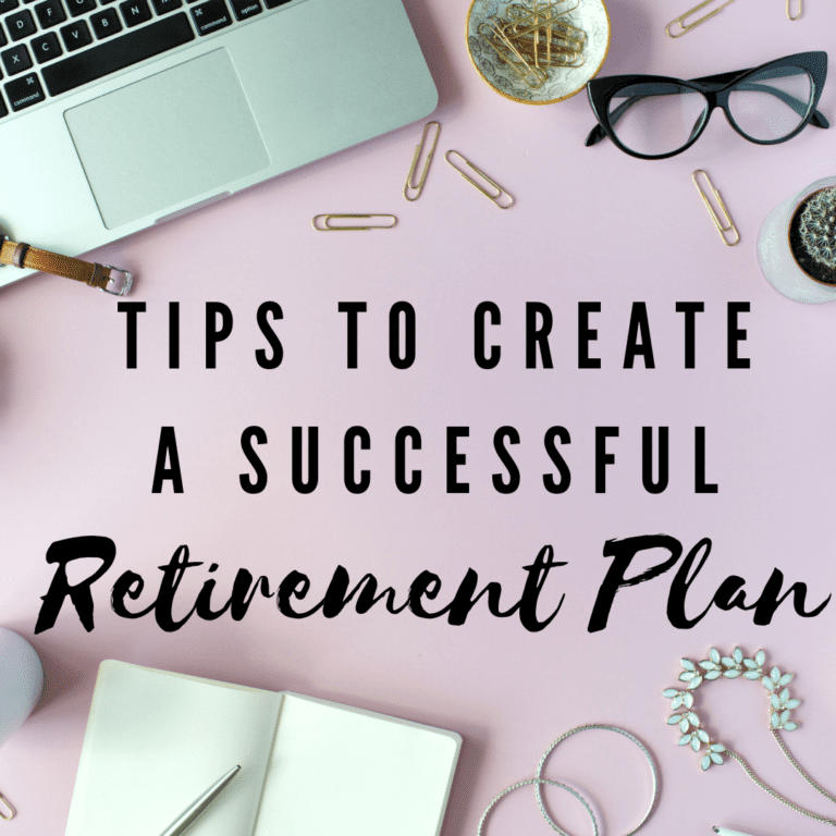 Tips to Create a Successful Retirement Plan