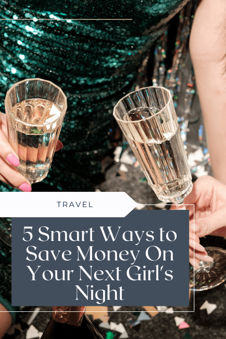 5 Smart Ways to Save Money On Your Next Girl’s Night