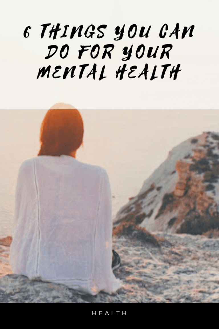 6 Things You Can Do for Your Mental Health