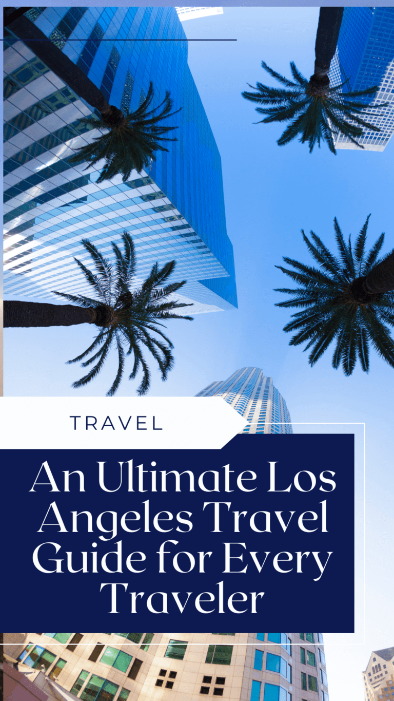 An Ultimate Los Angeles Travel Guide for Every Traveler