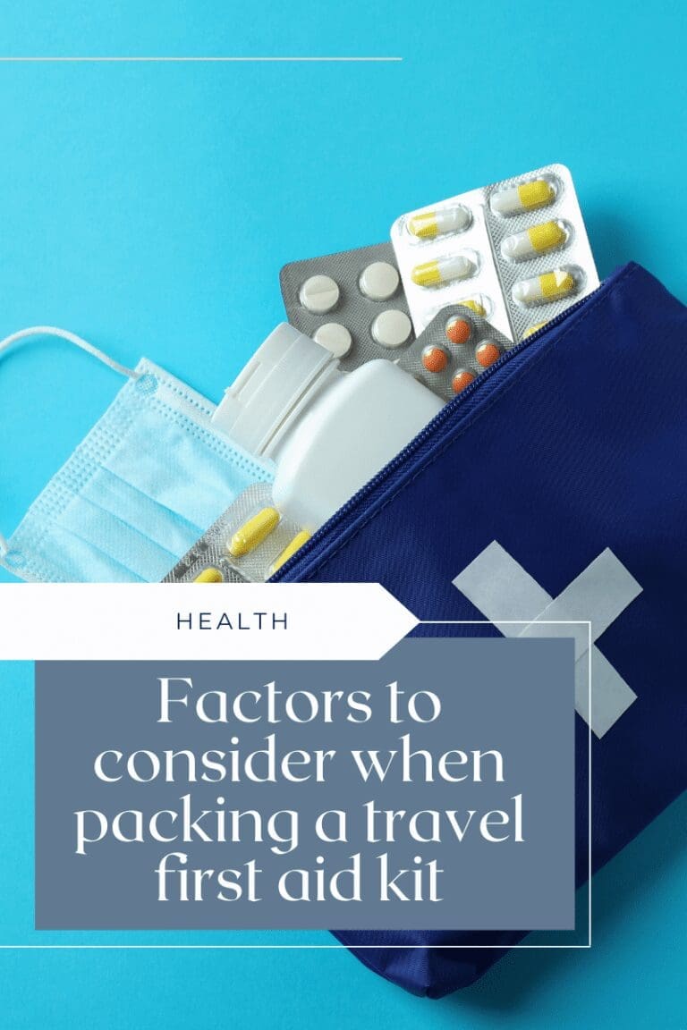 Factors to consider when packing a travel first aid kit