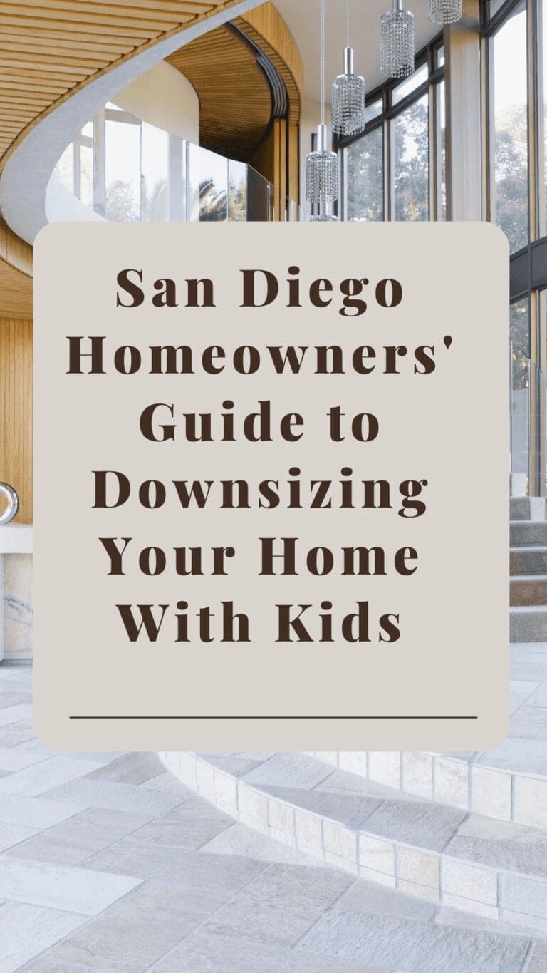 San Diego Homeowners' Guide to Downsizing Your Home With Kids