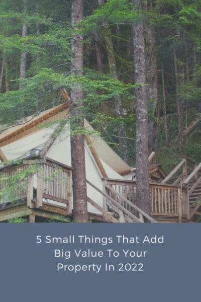 5 Small Things That Add Big Value To Your Property In 2022