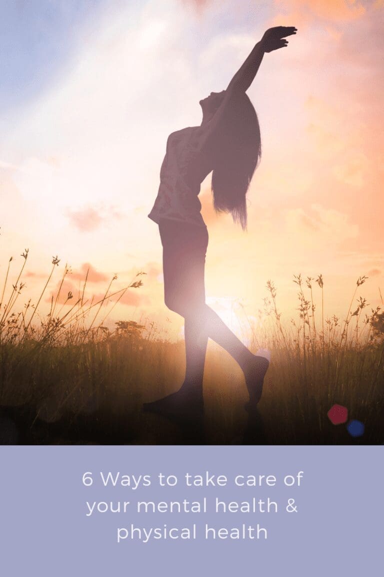 6 Ways to take care of your mental health & physical health
