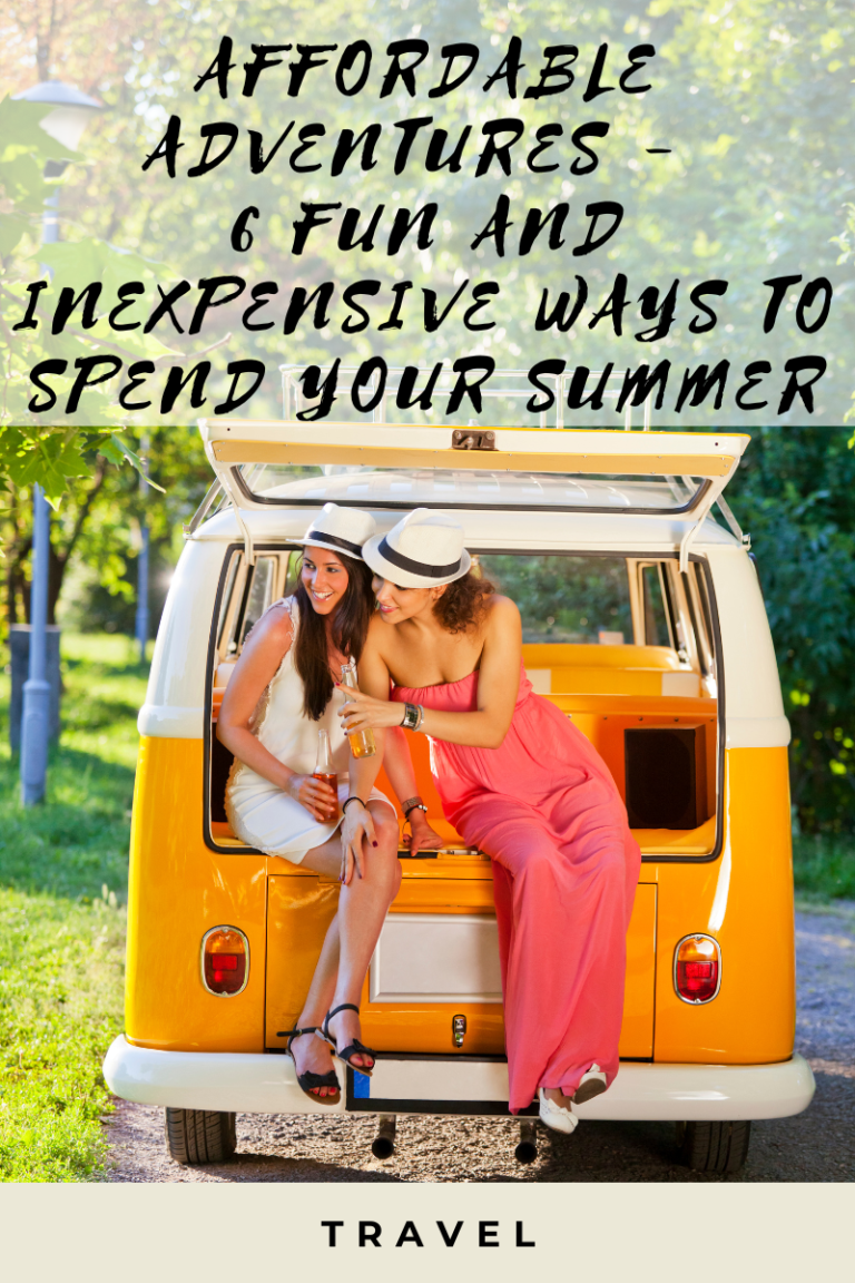 Affordable Adventures – 6 Fun and Inexpensive Ways to Spend Your Summer