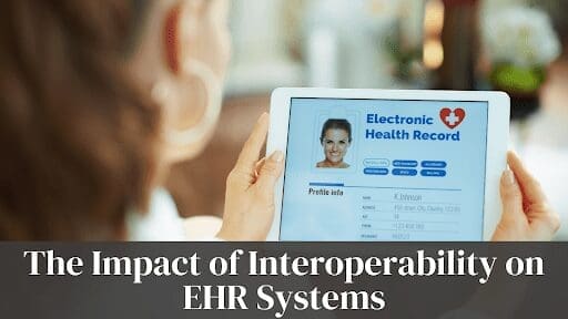 The Impact of Interoperability on EHR Systems