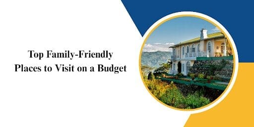 Top Family-Friendly Places to Visit on a Budget