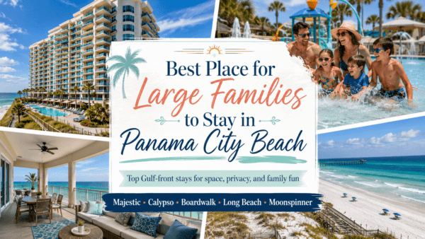 Best Place for Large Families to Stay in Panama City Beach